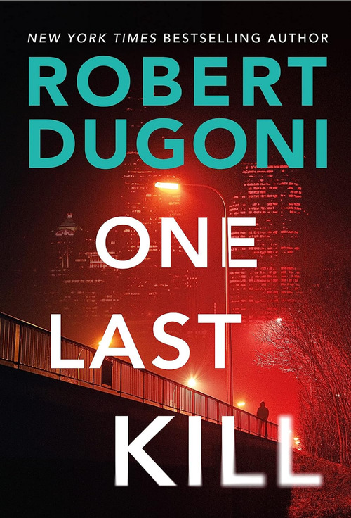 One Last Kill by Robert Dugoni