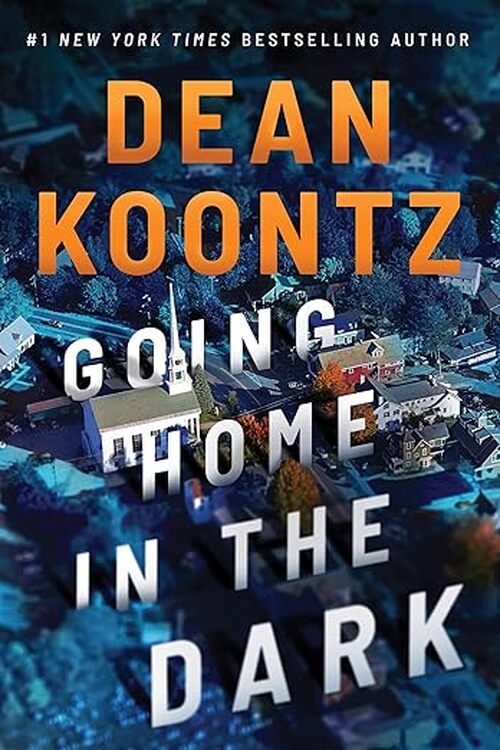 Going Home in the Dark by Dean Koontz