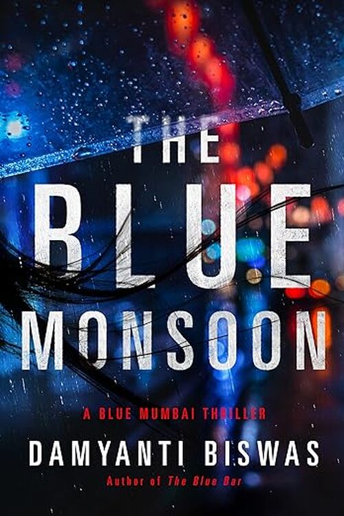 The Blue Monsoon by Damyanti Biswas