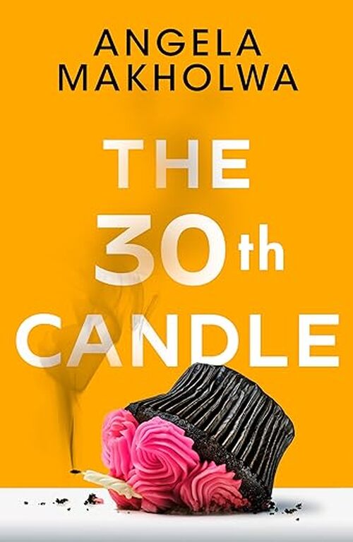 The 30th Candle by Angela Makholwa