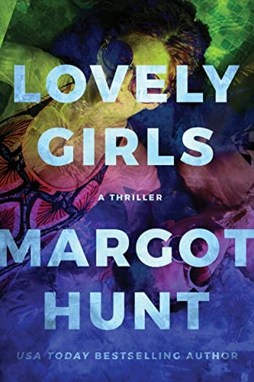 Lovely Girls by Margot Hunt
