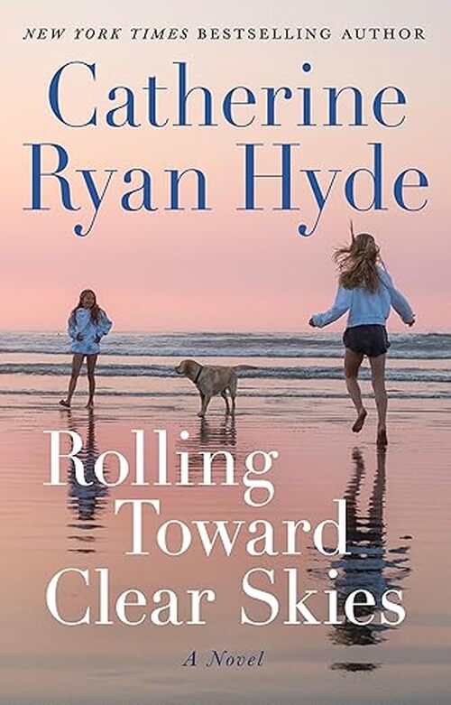 Rolling Toward Clear Skies by Catherine Ryan Hyde
