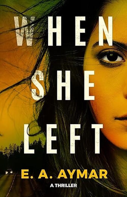 When She Left by E.A. Aymar