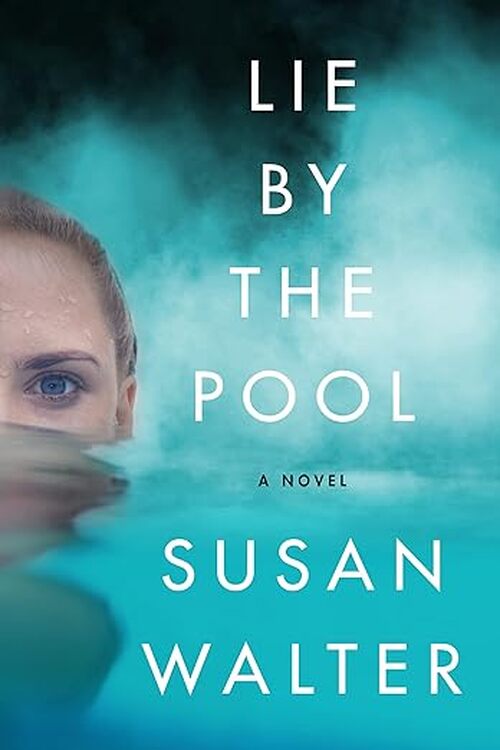 Lie by the Pool by Susan Walter