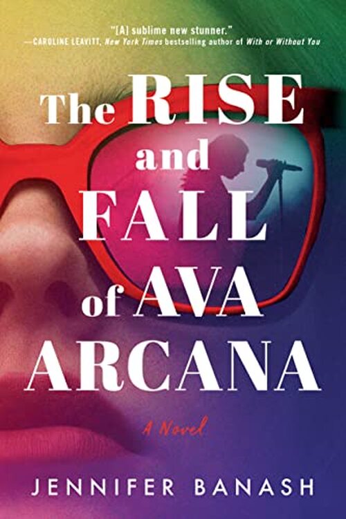 The Rise and Fall of Ava Arcana by Jennifer Banash