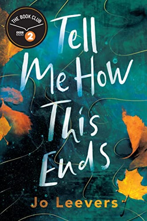 Tell Me How This Ends by Jo Leevers