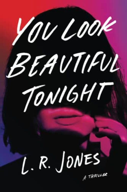 You Look Beautiful Tonight by L.R. Jones