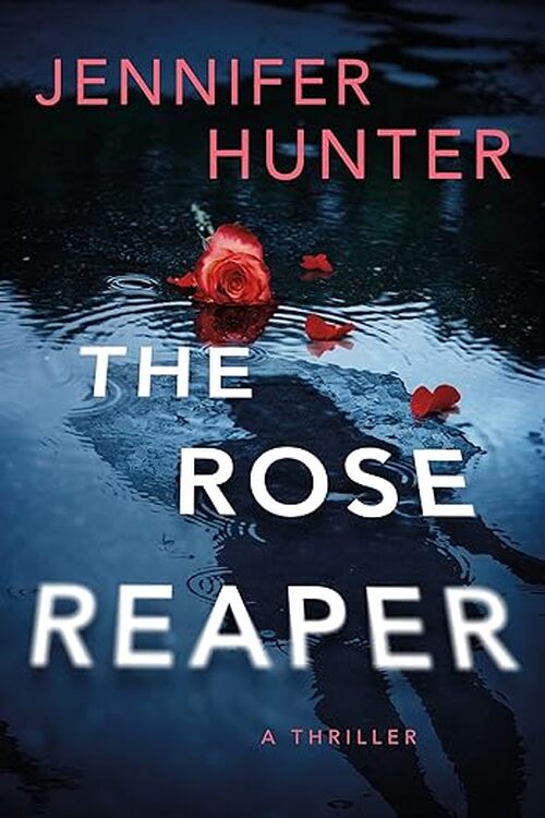 The Rose Reaper by Jennifer Hunter