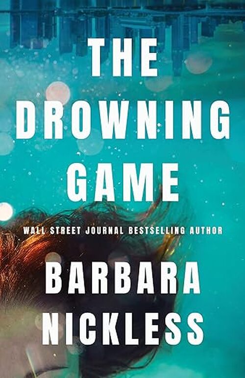 The Drowning Game by Barbara Nickless