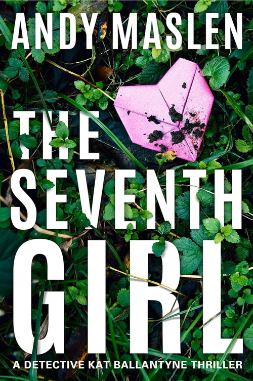 The Seventh Girl by Andy Maslen