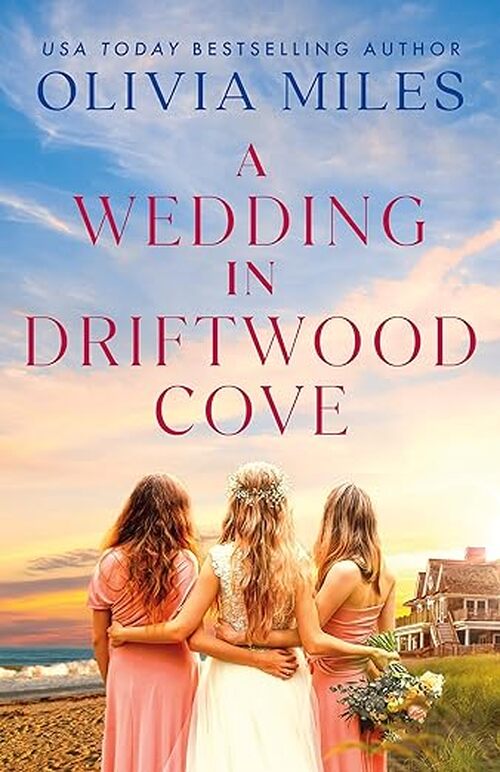 A Wedding in Driftwood Cove by Olivia Miles