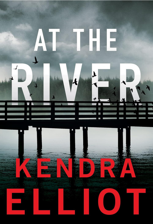 At the River by Kendra Elliot