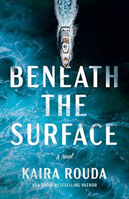 Beneath the Surface by Kaira Rouda