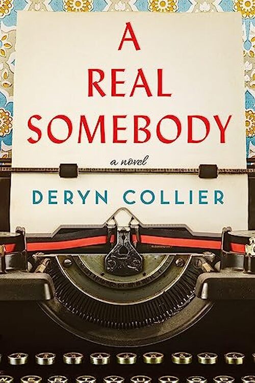 A Real Somebody by Deryn Collier