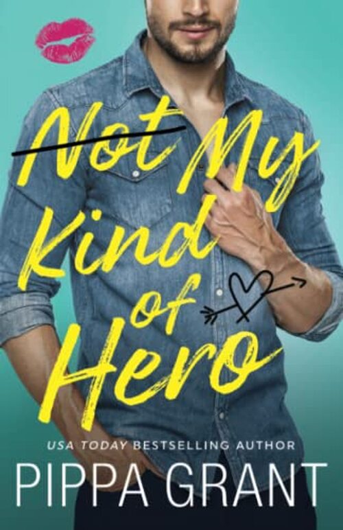 Not My Kind of Hero by Pippa Grant
