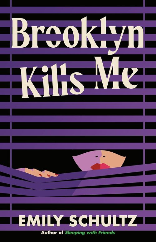 Brooklyn Kills Me by Emily Schultz
