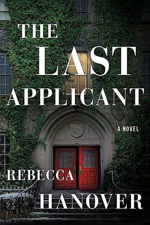 The Last Applicant by Rebecca Hanover
