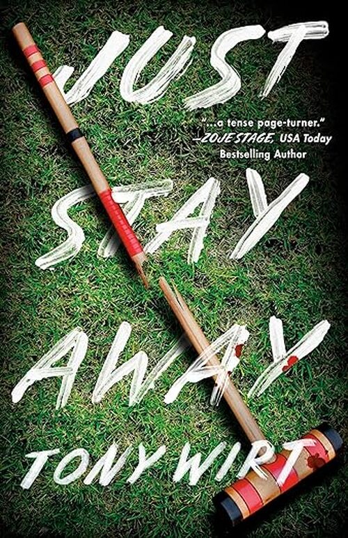 Just Stay Away by Tony Wirt
