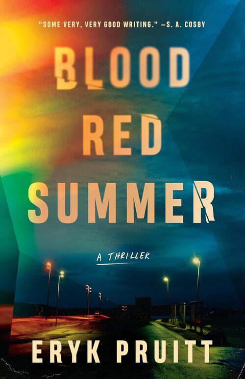 Blood Red Summer by Eryk Pruitt