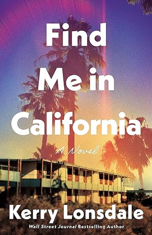 Find Me in California by Kerry Lonsdale
