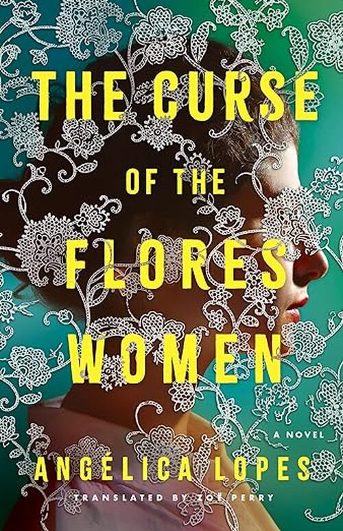 The Curse of the Flores Women by Angelica Lopes
