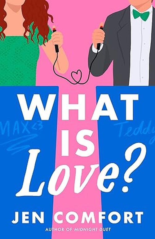 What Is Love? by Jen Comfort