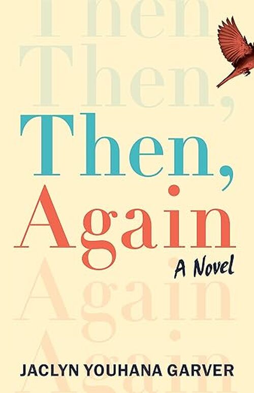 Then, Again by Jaclyn Youhana Garver