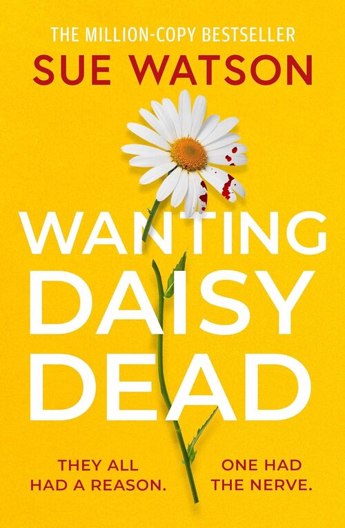 Wanting Daisy Dead by Sue Watson