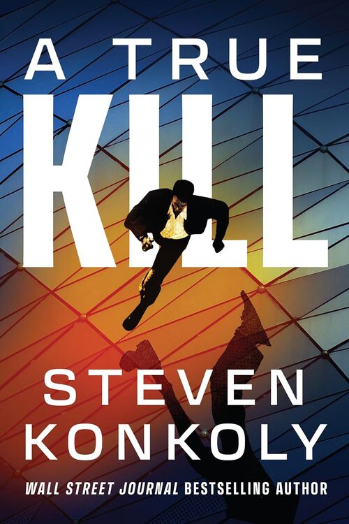 A True Kill by Steven Konkoly