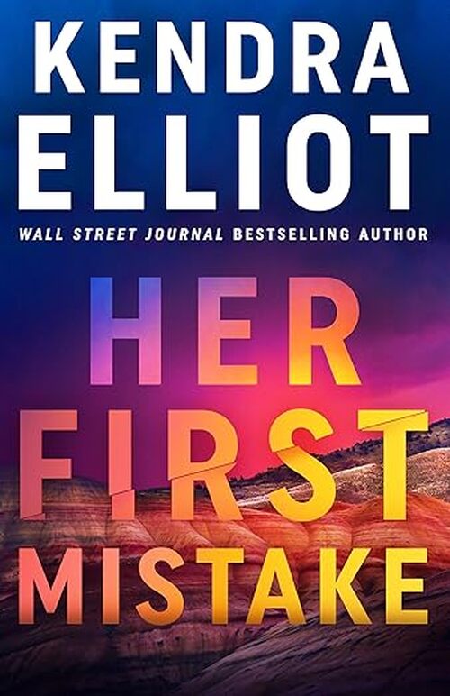 Her First Mistake by Kendra Elliot