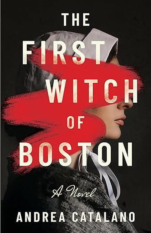 The First Witch of Boston by Andrea Catalano