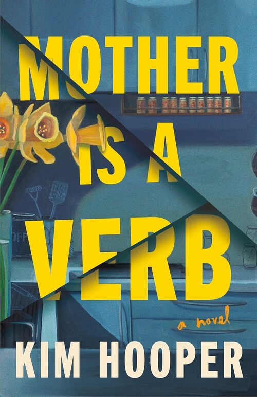 Mother Is a Verb by Kim Hooper