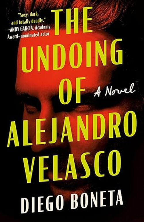 The Undoing of Alejandro Velasco by Diego Boneta
