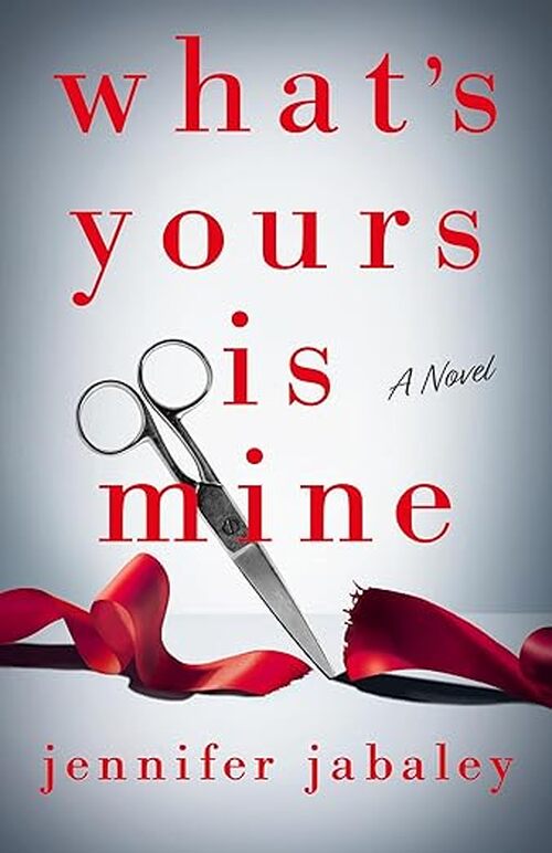 What's Yours Is Mine by Jennifer Jabaley