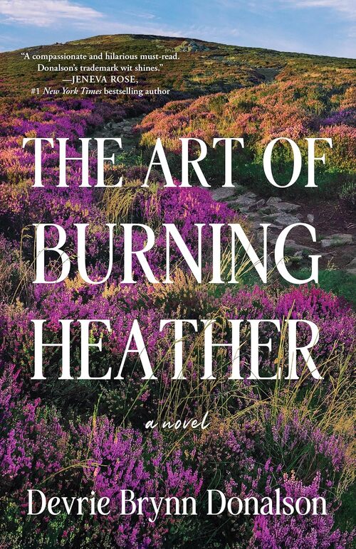 The Art of Burning Heather by Devrie Brynn Donalson