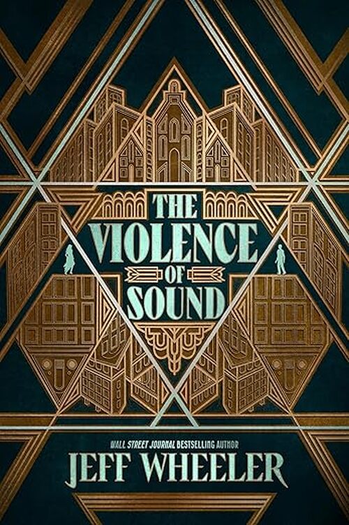 The Violence of Sound by Jeff Wheeler