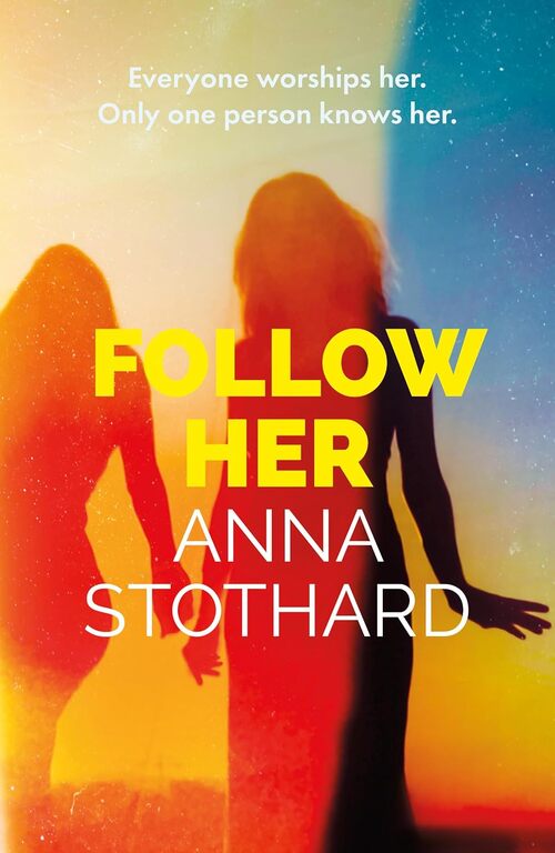 Follow Her by Anna Stothard
