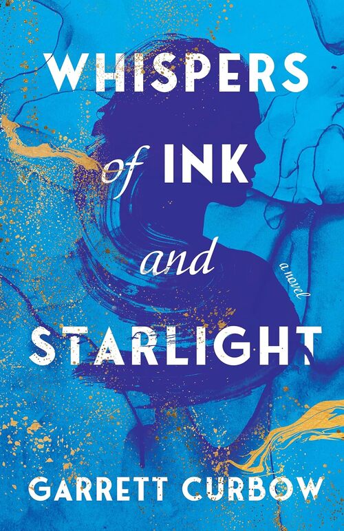 Whispers Of Ink And Starlight by Garrett Curbow