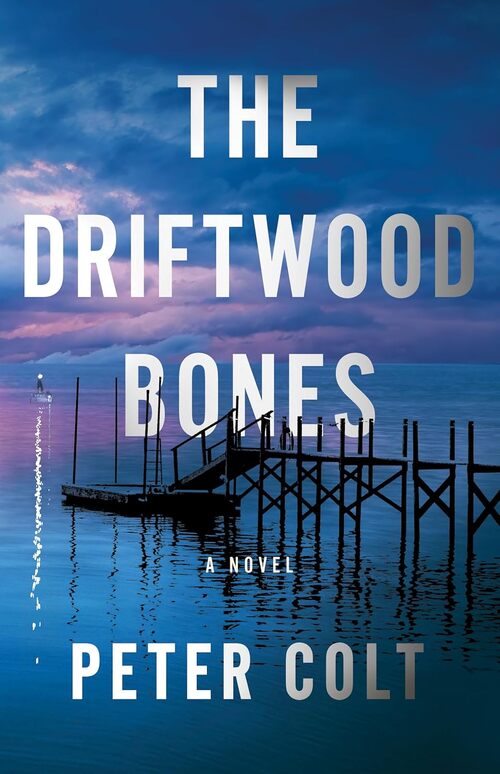 The Driftwood Bones by Peter Colt