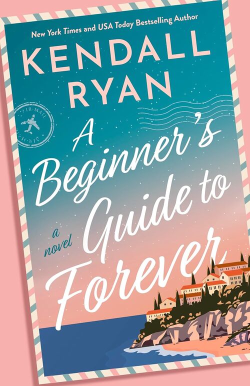 A Beginner's Guide to Forever by Kendall Ryan