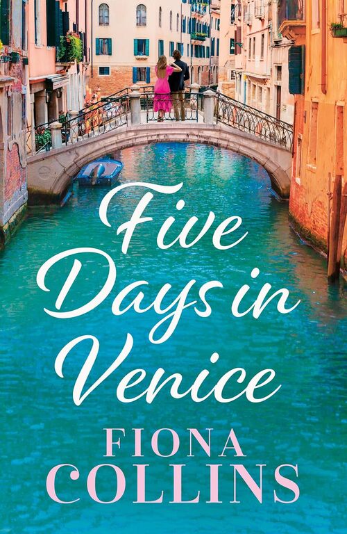 Five Days in Venice by Fiona Collins