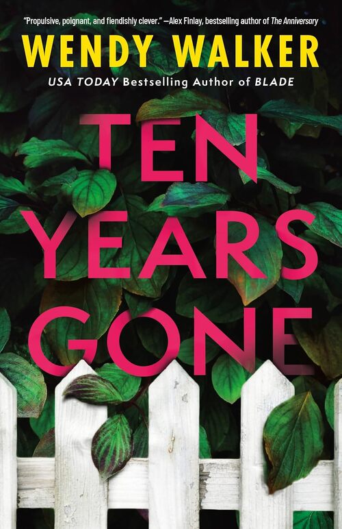 Ten Years Gone by Wendy Walker