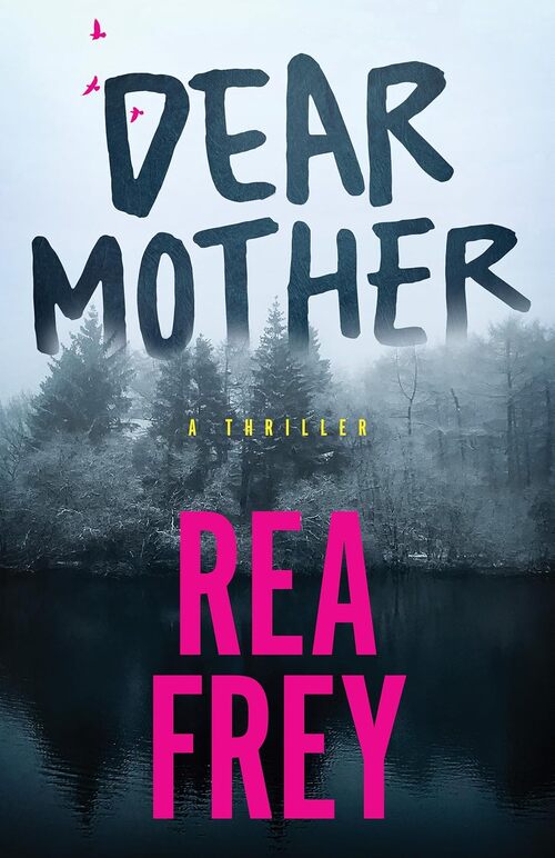 Dear Mother by Rea Frey