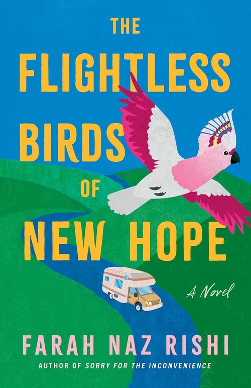 The Flightless Birds of New Hope by Farah Naz Rishi