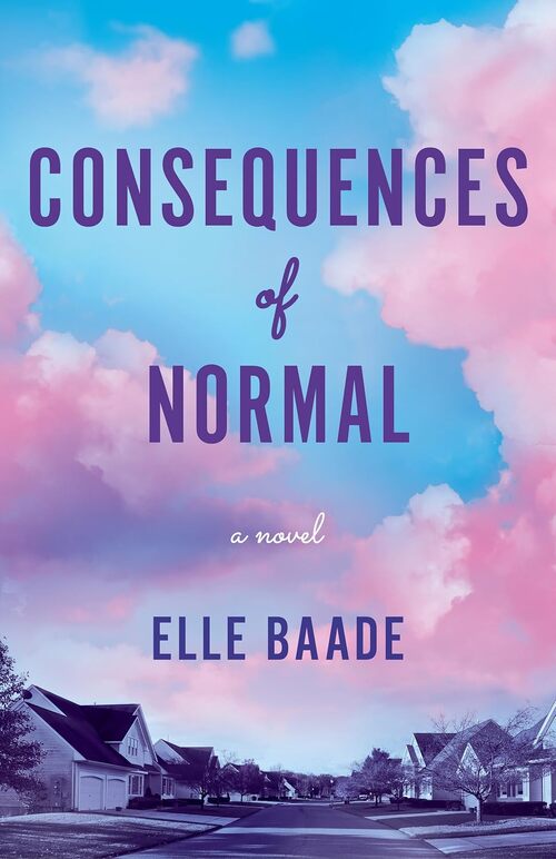 Consequences of Normal by Elle Baade