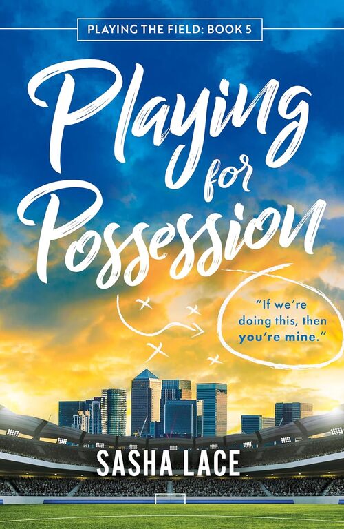 Playing for Possession by Sasha Lace