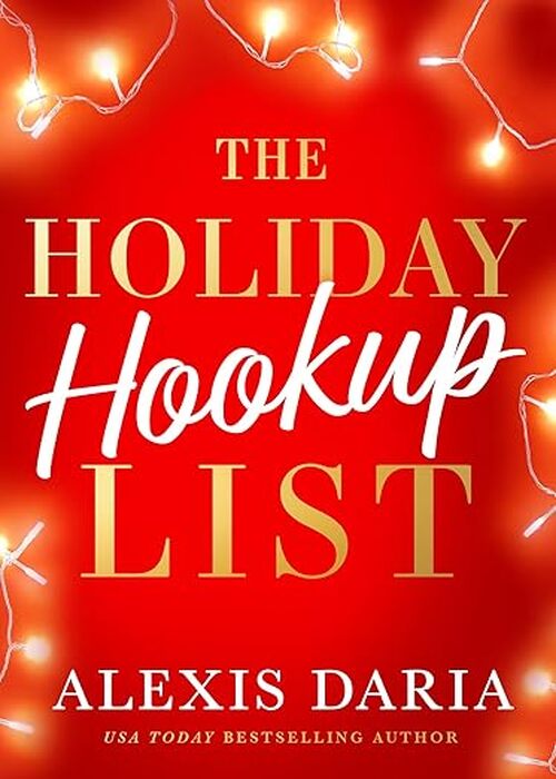 The Holiday Hookup List by Alexis Daria