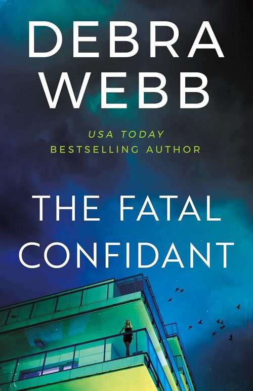 The Fatal Confidant by Debra Webb
