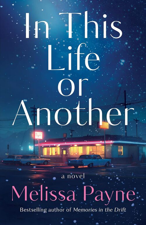 In This Life or Another by Melissa Payne