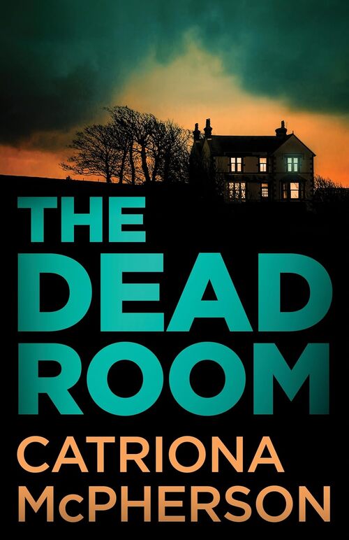 The Dead Room by Catriona McPherson